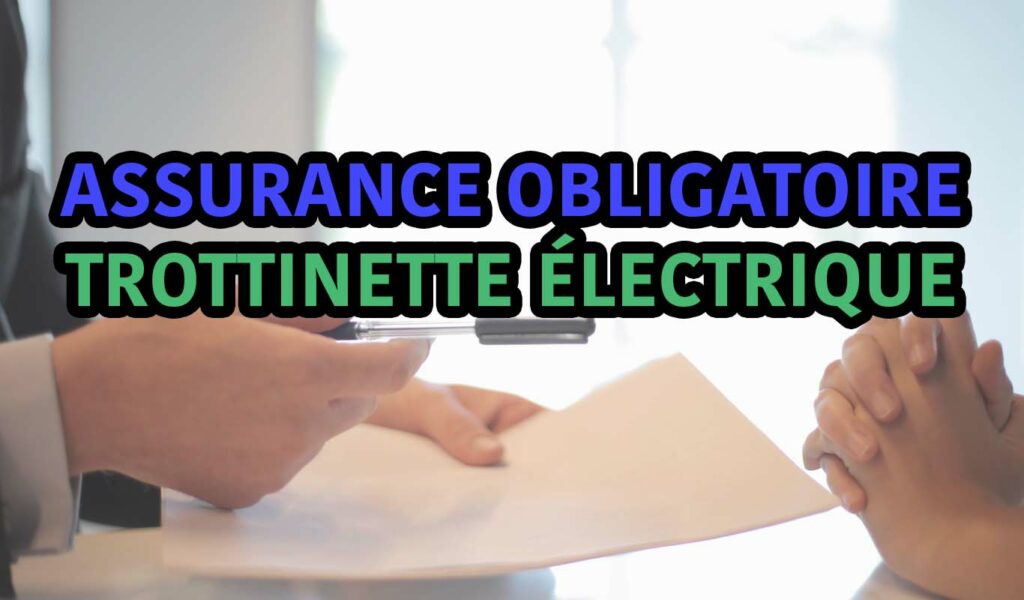 L assurance trottinette électrique est elle obligatoire MEF