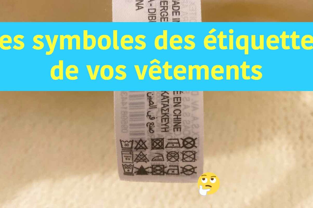 les symboles des étiquettes de vos vêtements