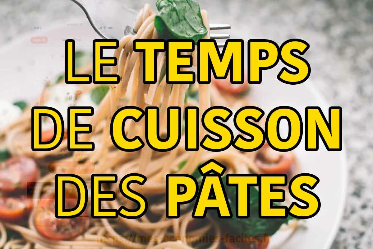 le temps de cuisson des pâtes