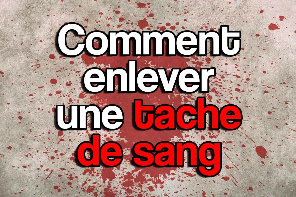comment enlever une tache de sang