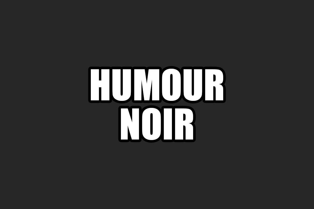 humour noir blagues