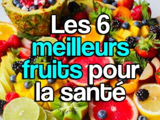 Les 6 meilleurs fruits pour la santé