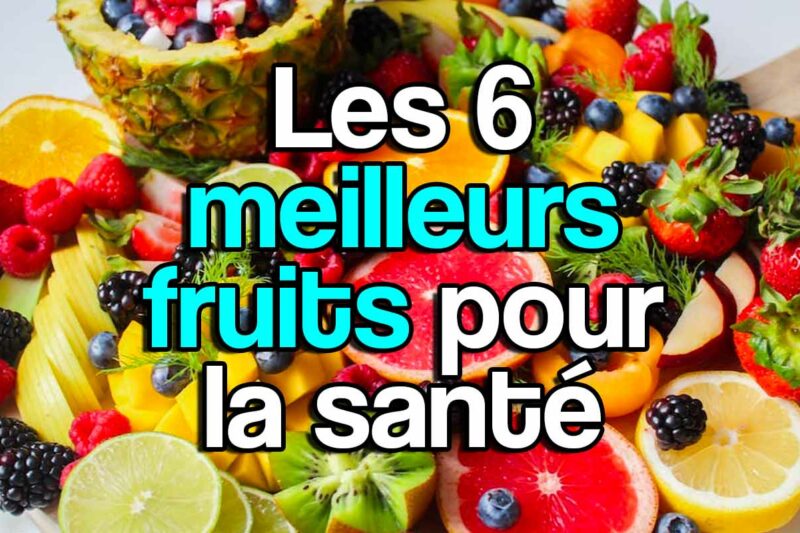 Les 6 meilleurs fruits pour la santé