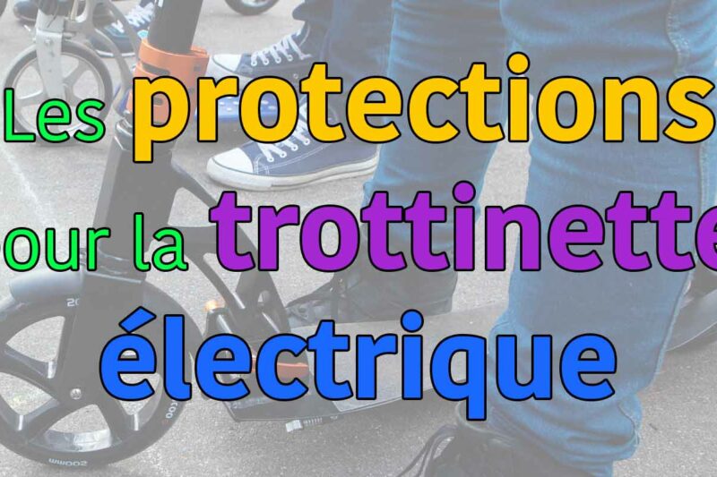les protections pour la trottinette électrique