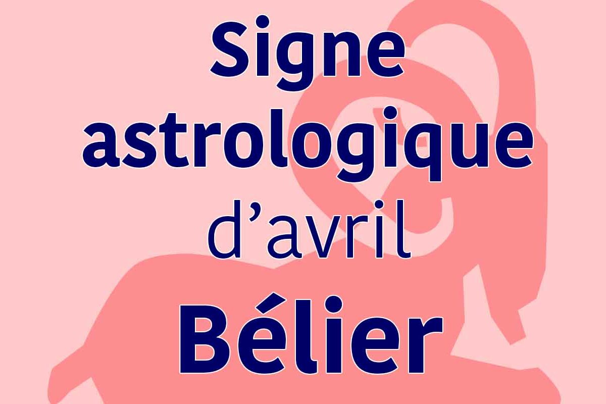 signe astrologique avril le bélier