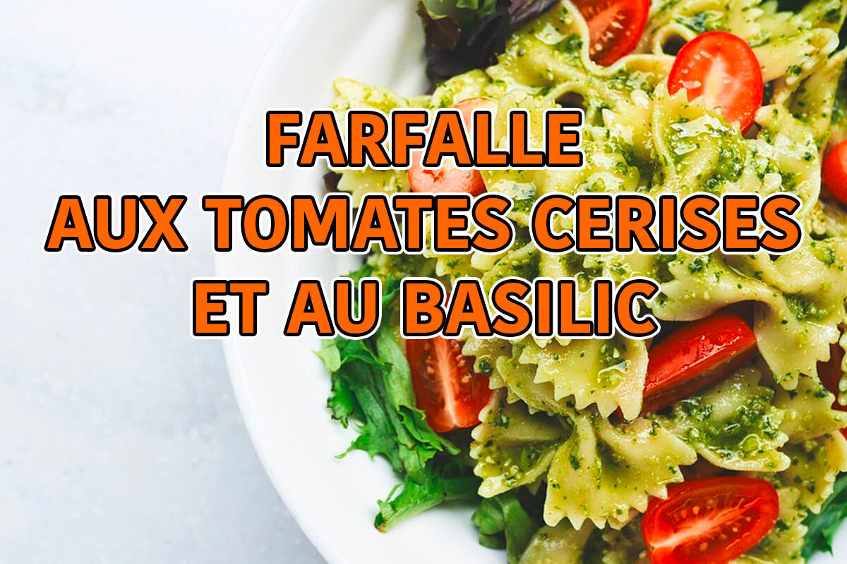 farfalle aux tomates cerises et au basilic