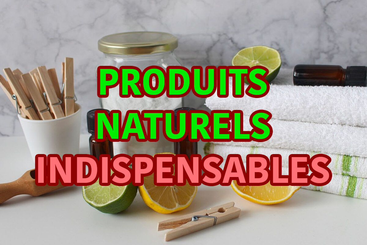 produits naturels indispensables