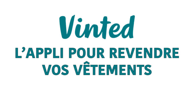 Vinted l appli pour revendre vos v tements et gagner de l argent