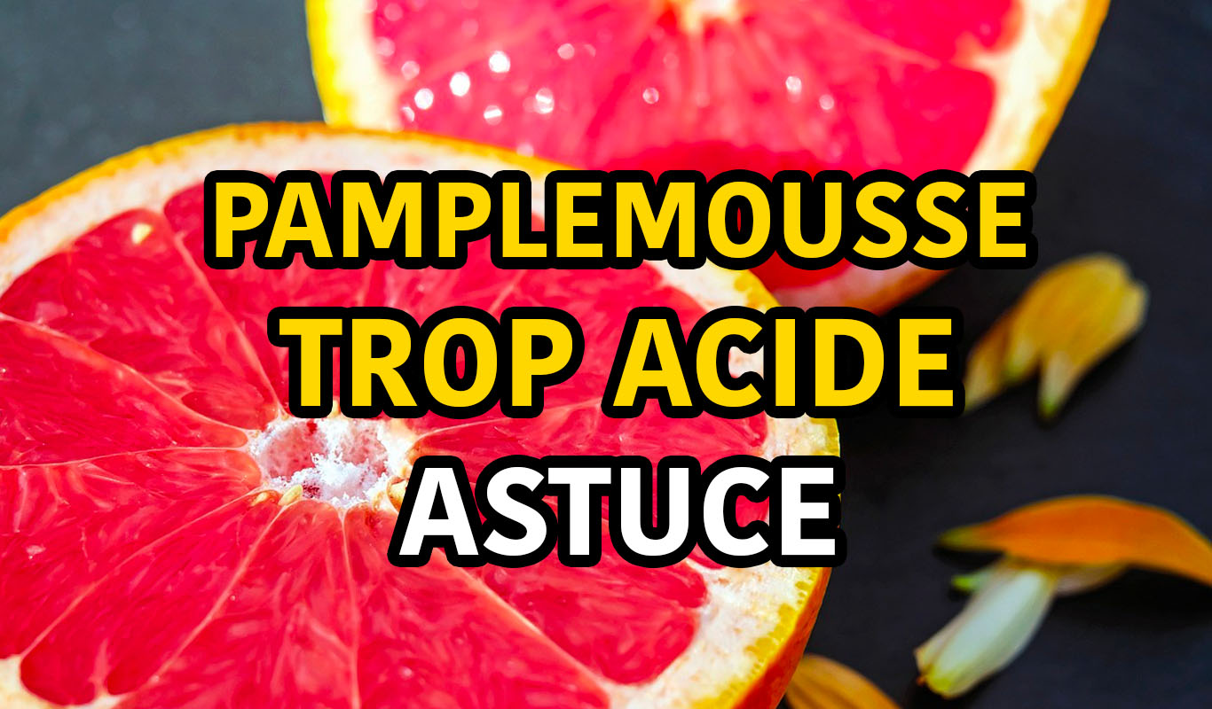 Astuce pour rendre un pamplemousse moins acide