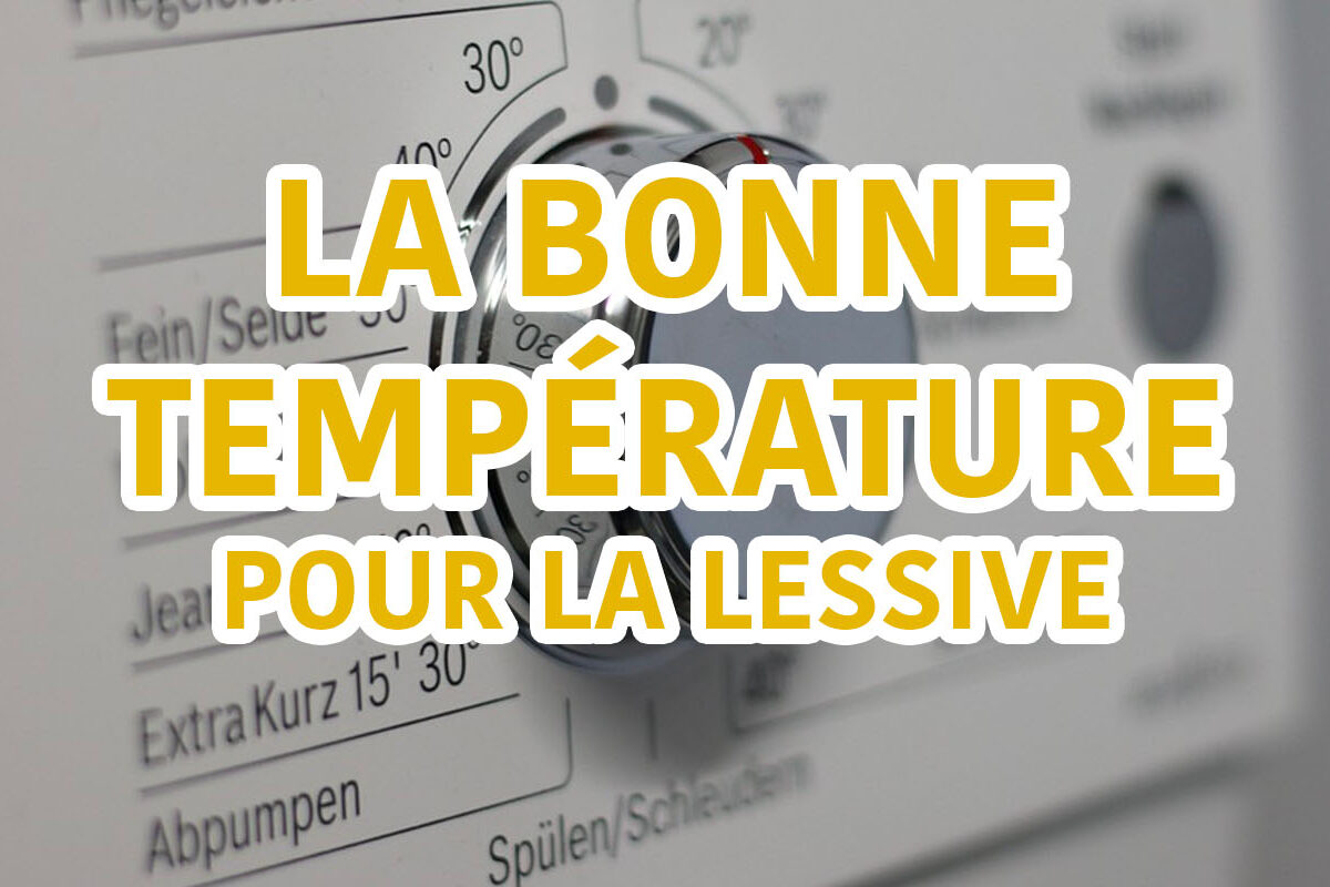 la bonne température pour la lessive en machine à laver