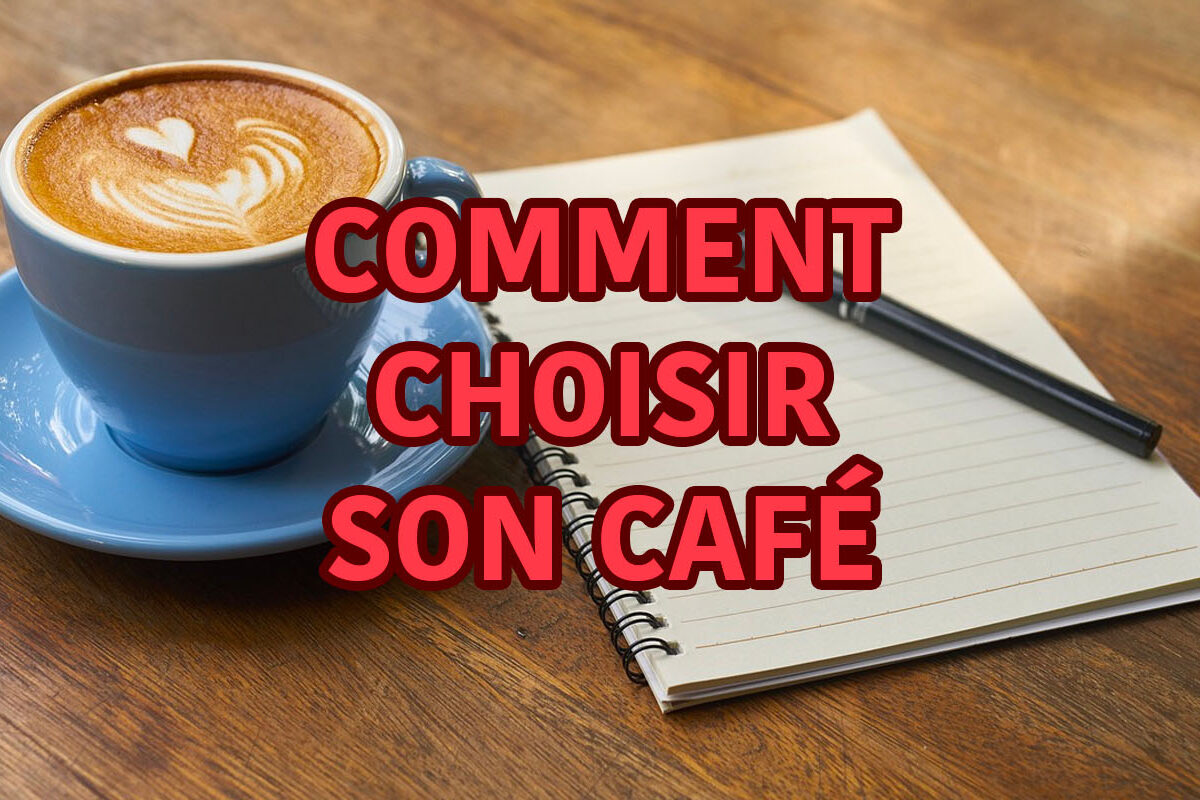 comment choisir son café