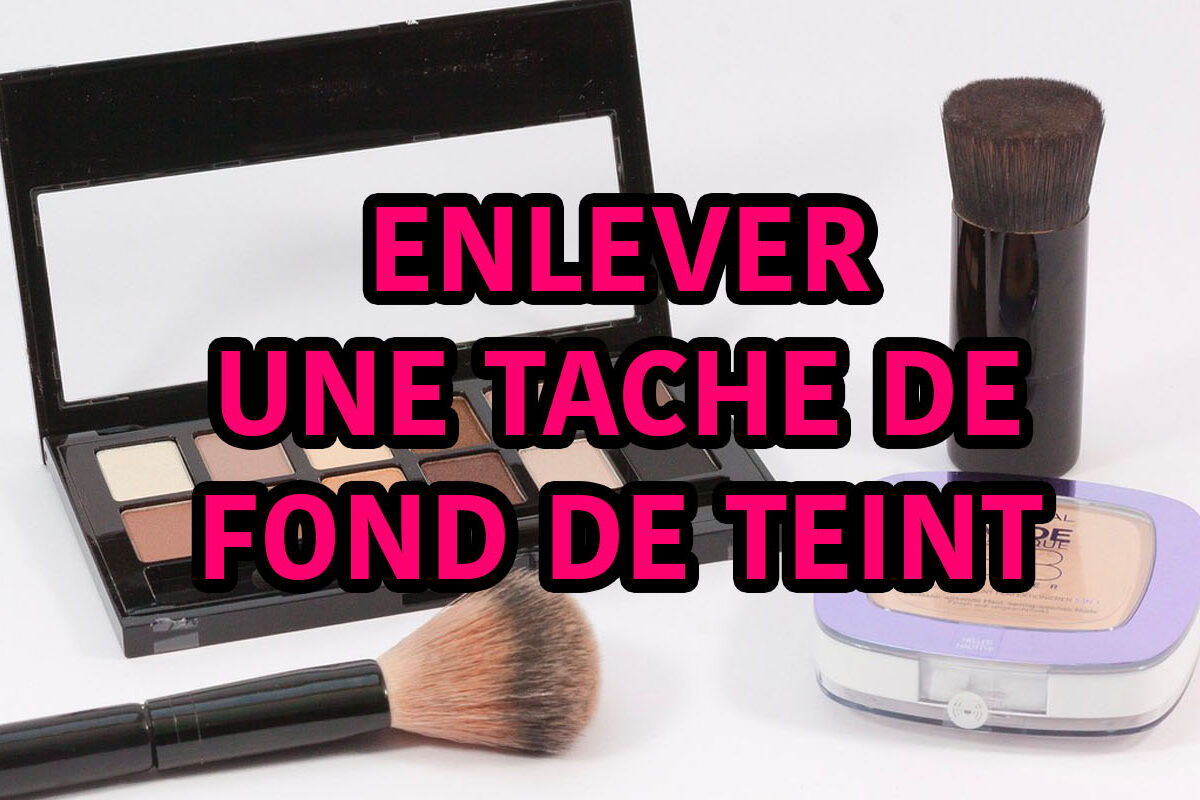 enlever une tache de fond de teint