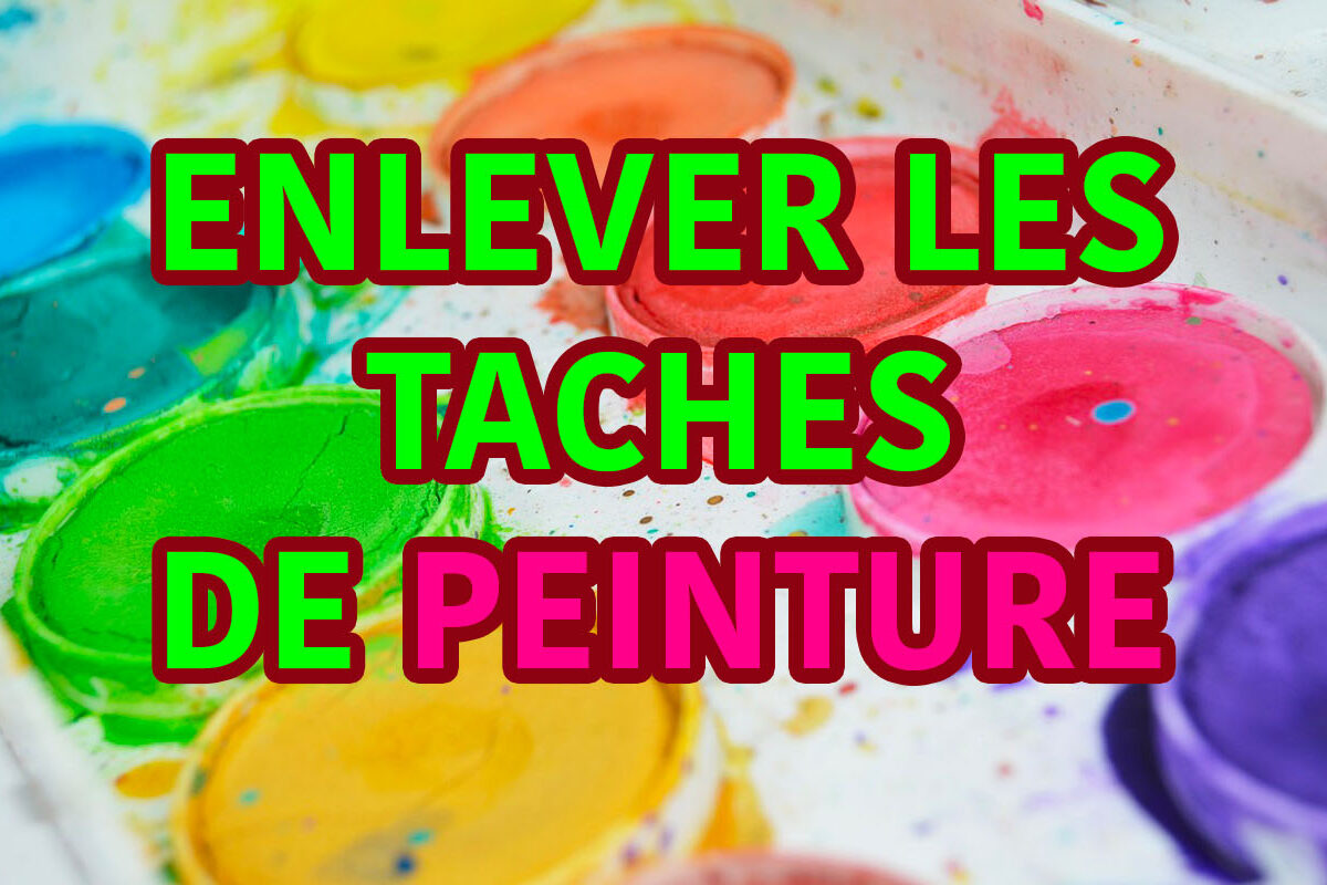 enlever taches de peinture