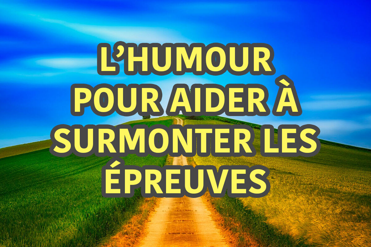 humour pour surmonter les épreuves