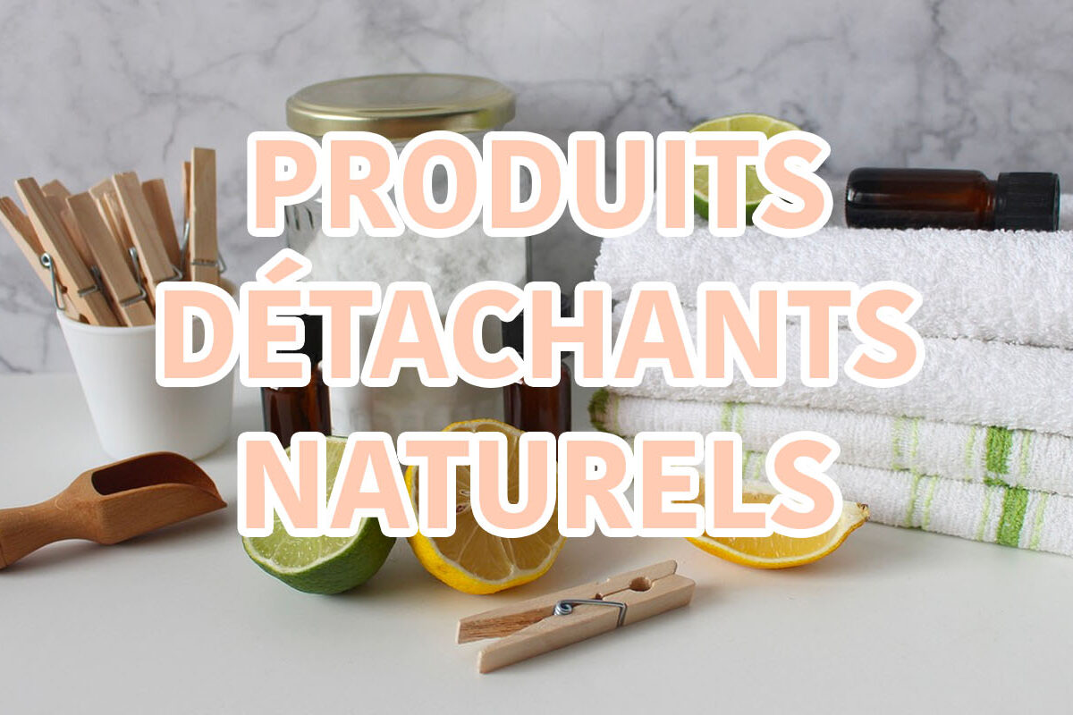 liste des produits détachants naturels