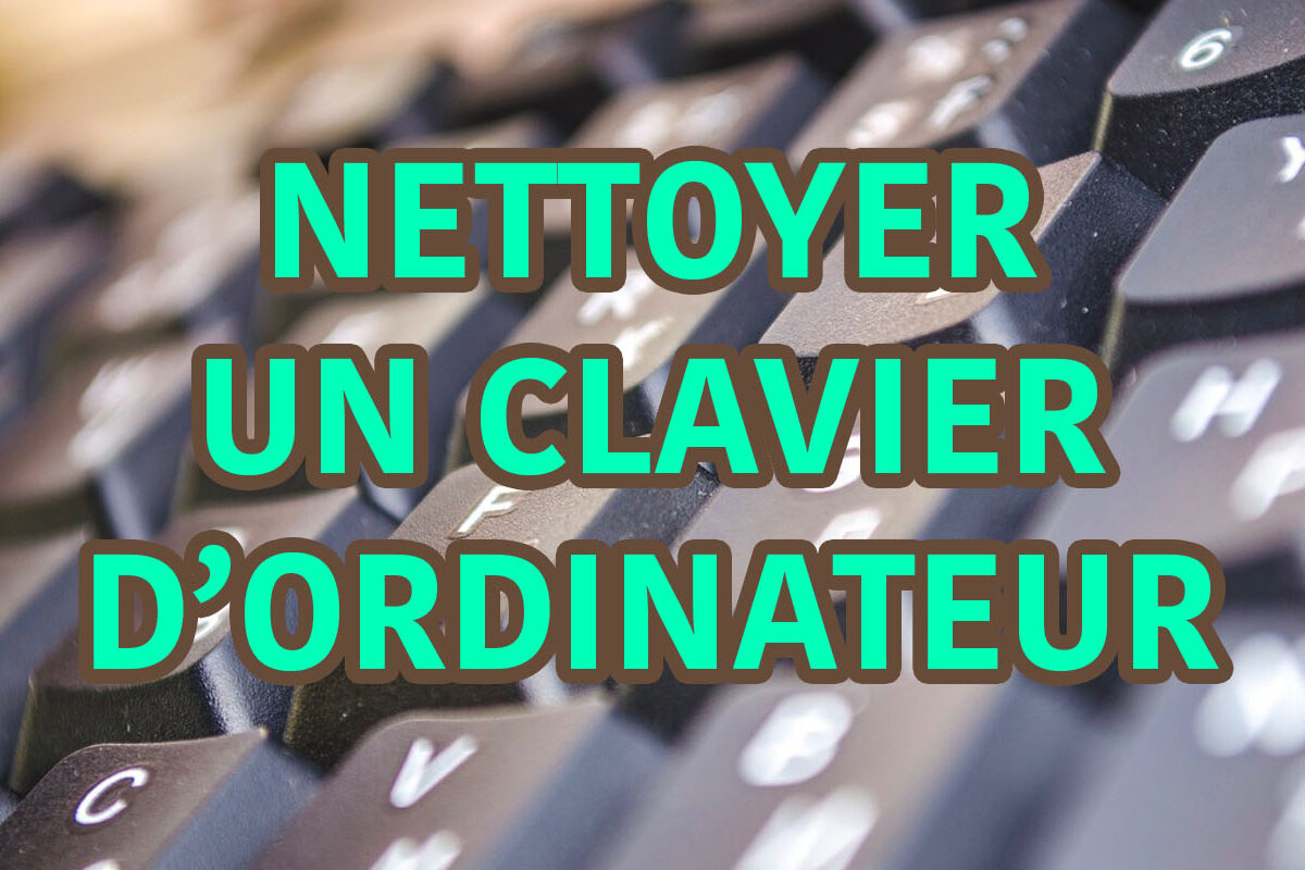 nettoyer un clavier d'ordinateur