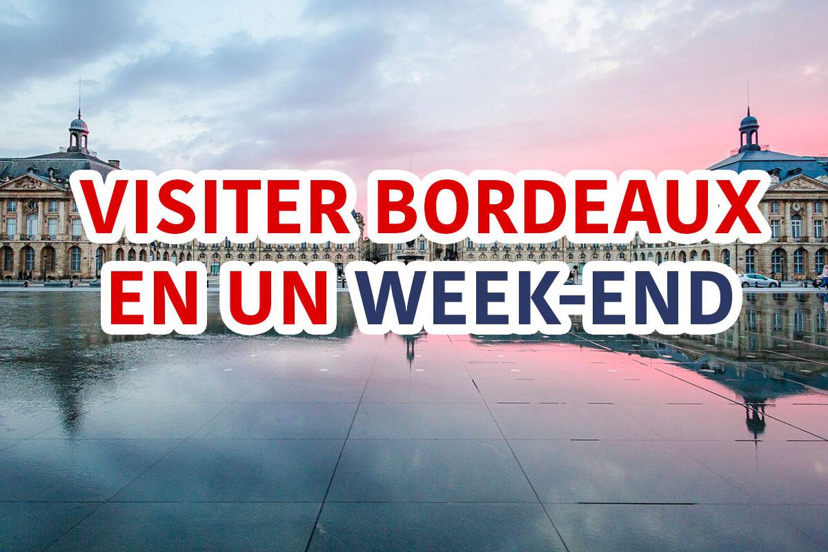 visiter bordeaux en un week-end