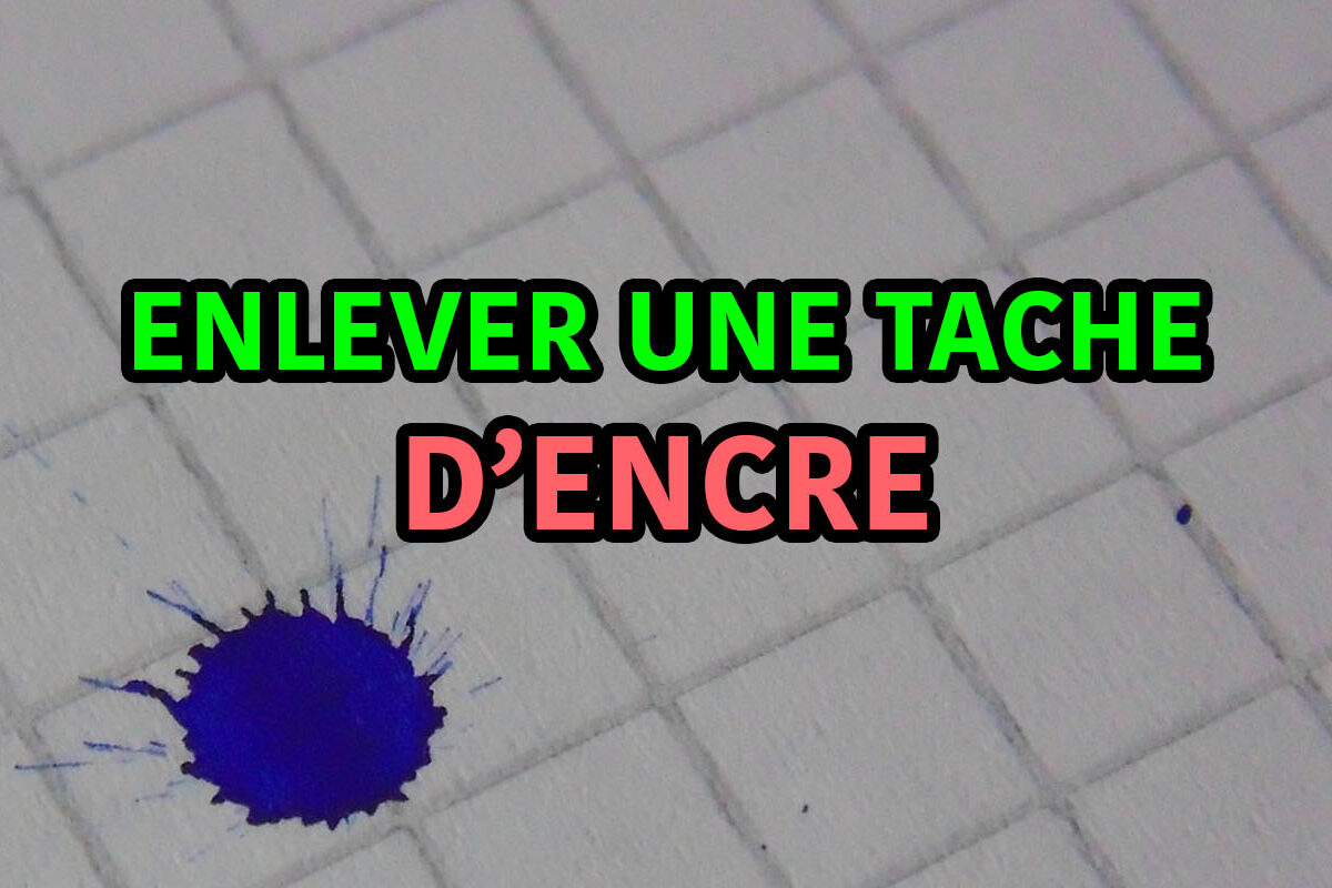 enlever une tache d'encre