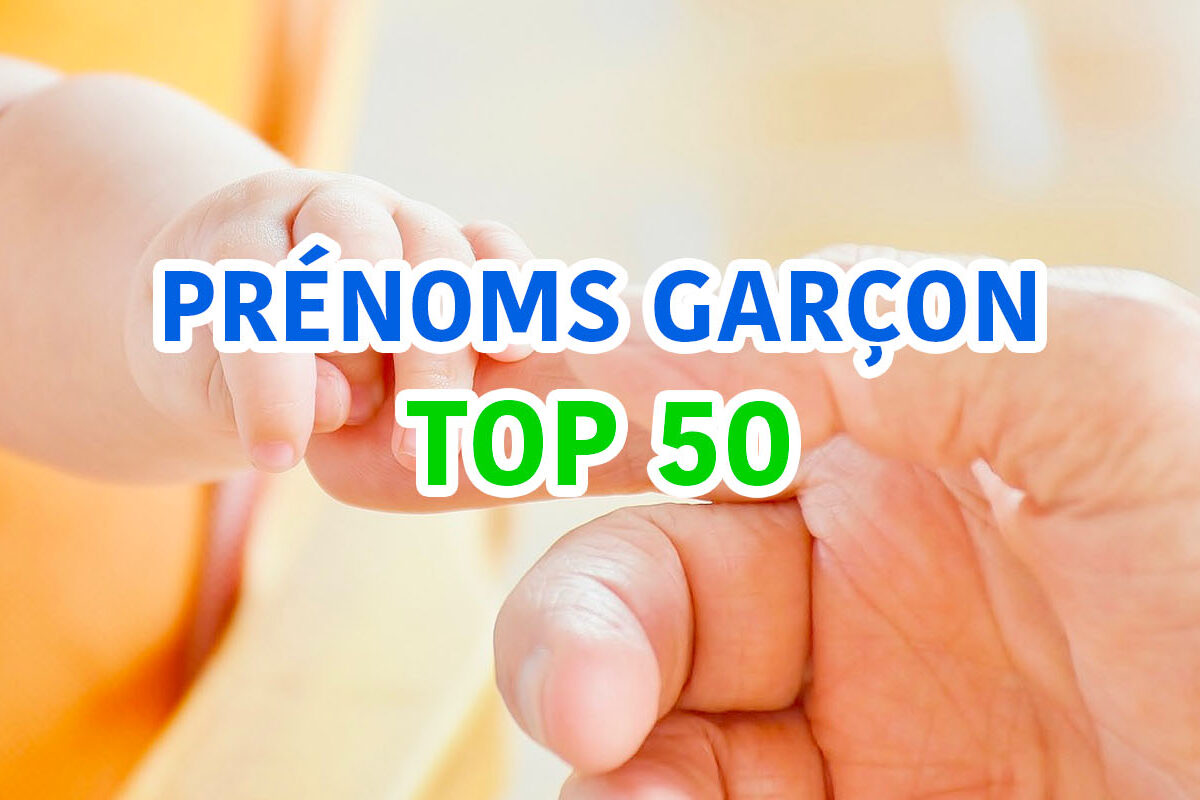 prénoms de garçon : top 50 de 2023