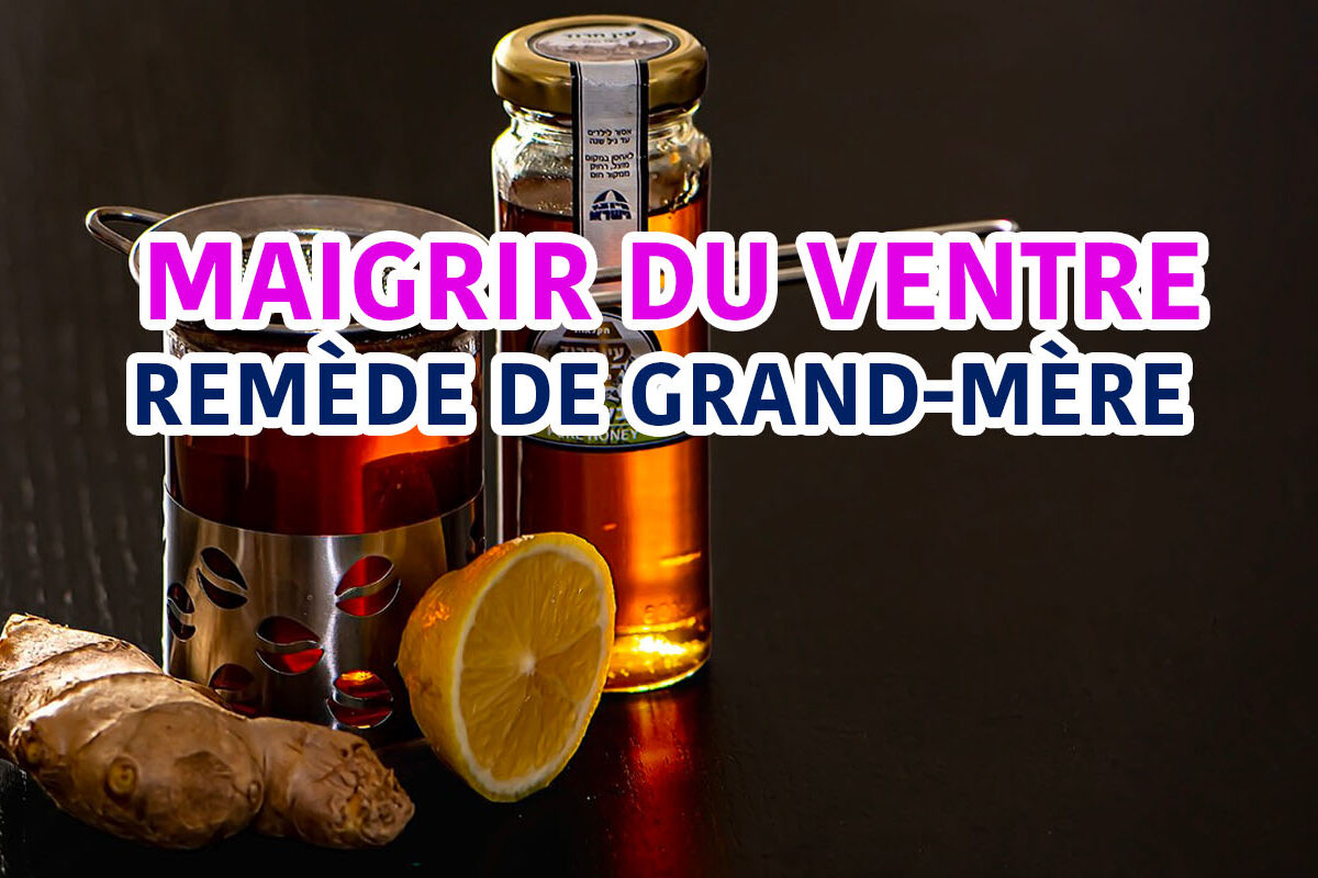 remède de grand-mère maigrir du ventre