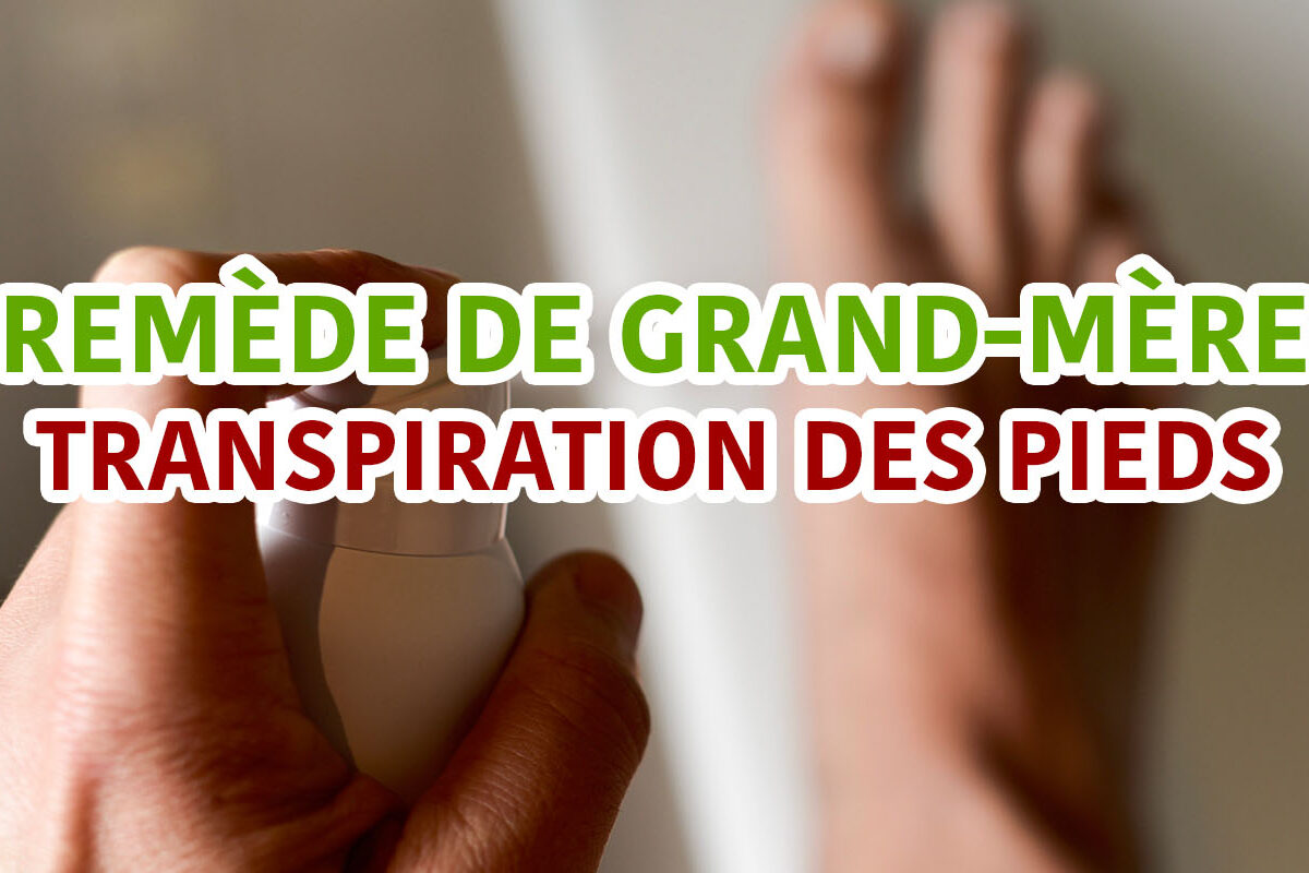 transpiration des pieds remède de grand-mère