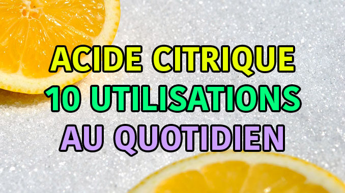 Acide citrique : 10 utilisations au quotidien