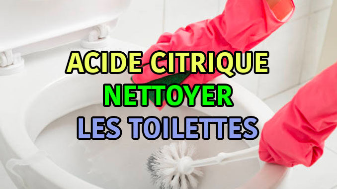 acide citrique nettoyer les toilettes
