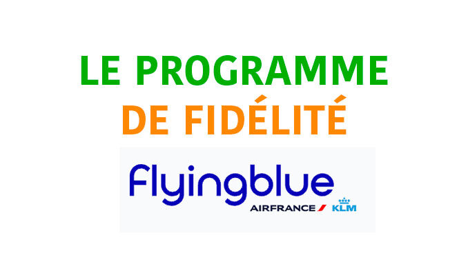 le programme de fidélité miles Air France flying blue