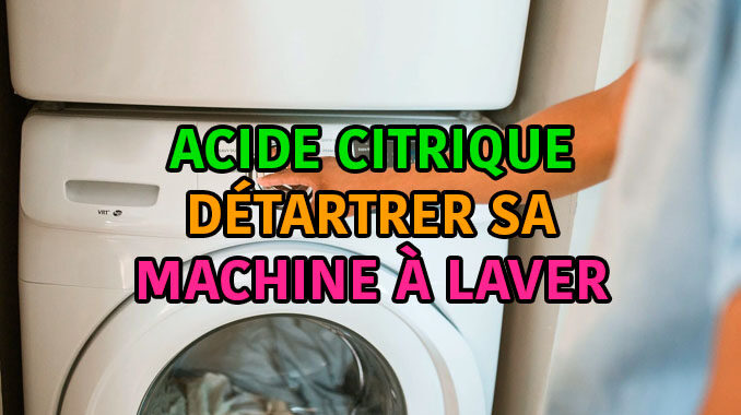 détartrer machine à laver avec de l'acide citrique
