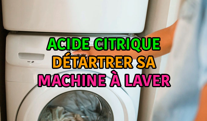Nettoyer sa machine à laver : Astuces et Conseils