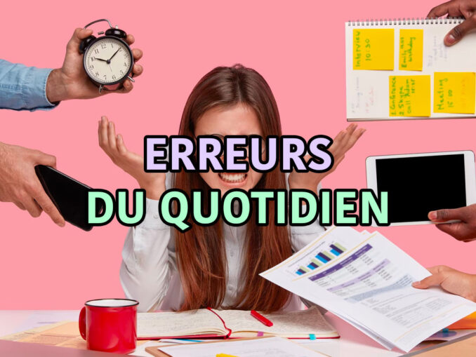 erreurs du quotidien